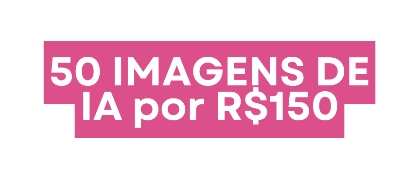 50 IMAGENS DE IA por R 150