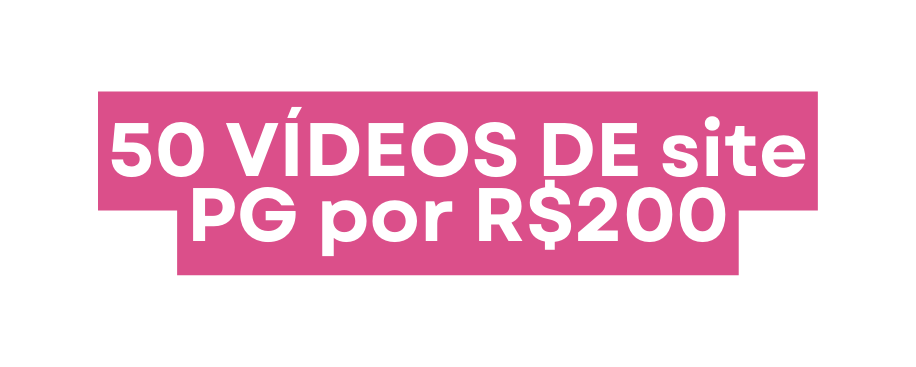 50 VÍDEOS DE site PG por R 200